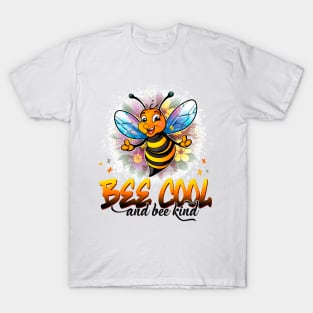 Bee Cool and Bee Kind T-Shirt